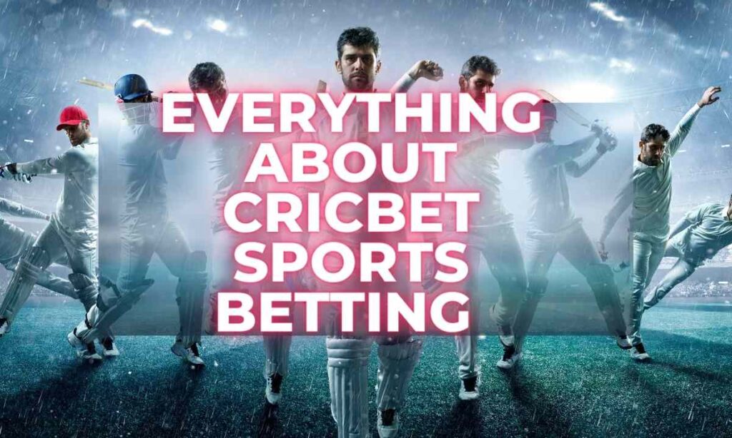 Everything About Cricbet Sports Betting
