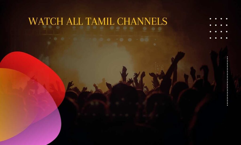 An Ultimate Entertaining MHD App For Watching All Tamil Channels